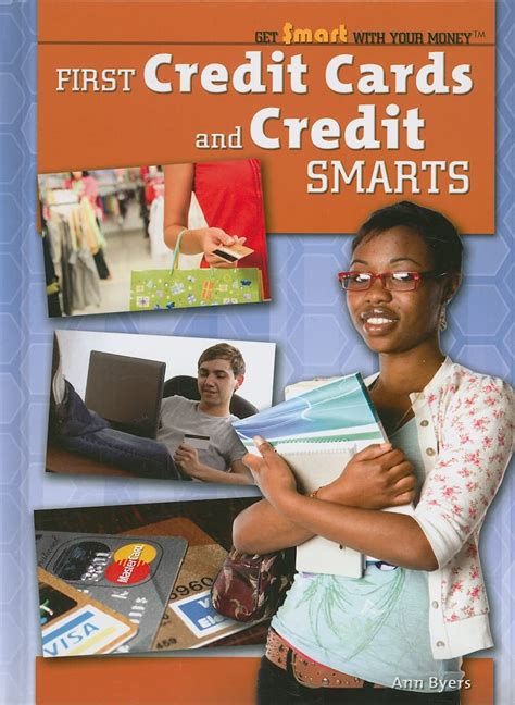 first credit cards and credit smarts ann byers|First Credit Cards and Credit Smarts .